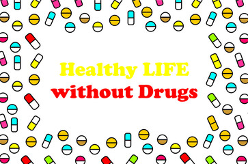 Healthy life without drugs backdrop. Healthy life without drugs background.