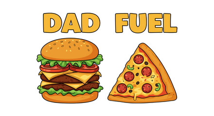 Dad Fuel Burger Pizza