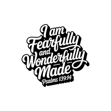 Fearfully I Am and Wonderfully Made, Psalms 139:14. Vector Design Isolated on White Background