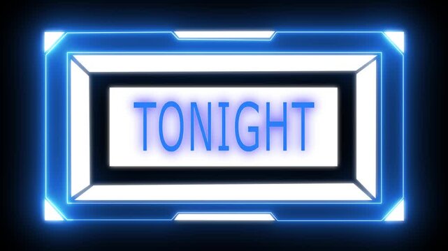 "Tonight Neon text Sign &ndash; Colorful Glowing Text in Rectangular Digital HUD Frame on Black and White Background"
