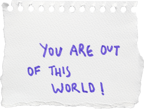 Handwritten purple text saying "You are out of this world" on torn paper background for creative and inspirational designs
