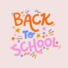 Obraz premium Back to School Motivational Lettering – Colorful and Playful Hand-Drawn Typography for Positive, Fun, and Cheerful School Start Invitations and Announcement
