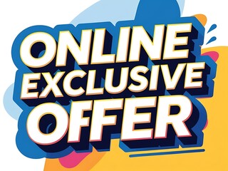 Online exclusive offer graphic design.