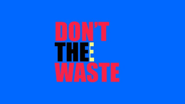 Dont wate the time motion graphic with bold text on a vibrant background urging viewers to reconsider their habits. 