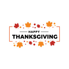 Happy Thanksgiving typography vector design with autumn leaves, festive holiday banner, celebration greeting card