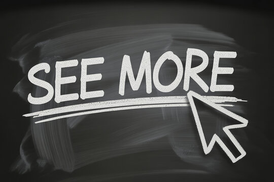 See More Chalkboard Message with Arrow Cursor Pointing to Text for Additional Information and Details
