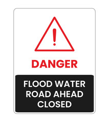 Danger Flood Water Road Ahead Closed - Warning Sign