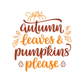 Autumn leaves and pumpkins please hand lettering composition
