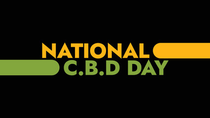 National CBD Day colorful text typography on white or black background banner illustration great for wishing and celebrating awareness for Happy National C.B.D Day in August