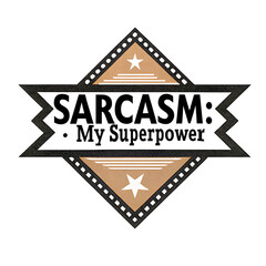 Sarcasm My Superpower T-Shirt – Funny Sarcastic Tee