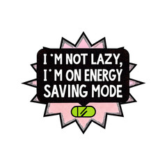Funny “Energy Saving Mode” Sarcasm T-Shirt Design