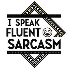 Funny Sarcasm Quote Tee – I Speak Fluent