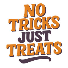 Fototapeta premium Bold Halloween slogan in orange and purple saying “No Tricks Just Treats” — perfect for party decor, posters, or merchandise. 