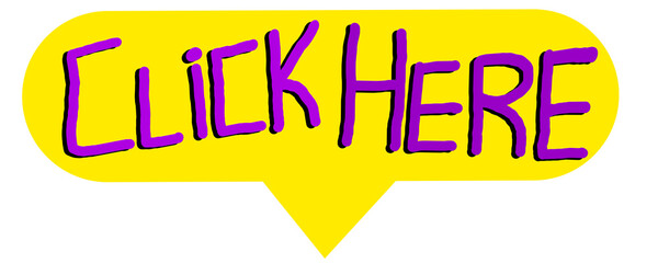 Yellow speech bubble with the text click here written in lilac. Downward arrow. Icon. Illustration.