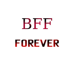 BFF Forever: Friendship Quote Design for Best Friends and Lifelong Bond for t shirts and stikers 