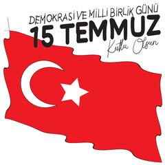 Happy 15 July 2016 Democracy and National Unity Day, 15 Temmuz 2016 Demokrasi ve Milli Birlik Günü Kutlu Olsun