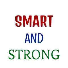 Smart and Strong – Bold Empowerment Quote for Confident Minds for t shirts and stikers