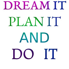 Dream It Plan It Do It – Motivational Quote Design for Action Takers & Goal Getters for t shirts and stikers