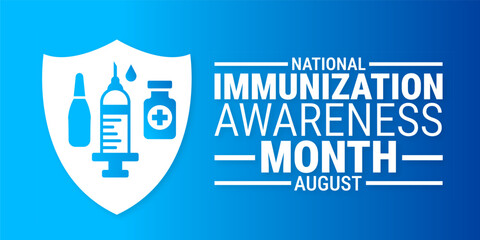 National Immunization Awareness Month background, banner or poster design template. observed every year in August. Holiday concept. Use to any Template, card, poster, placard, template.