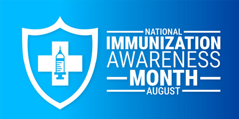 National Immunization Awareness Month background, banner or poster design template. observed every year in August. Holiday concept. Use to any Template, card, poster, placard, template.