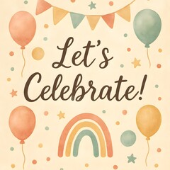 Boho Birthday Printable Wall Art – “Let’s Celebrate” Quote with Pastel Balloons, Confetti & Earthy Rainbow Decor
