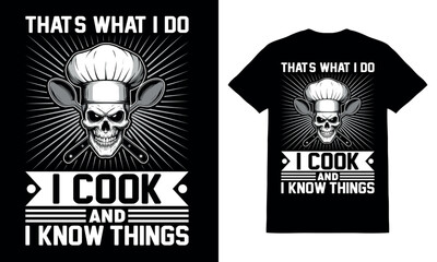 That's What I Do I Cook And I Know Things T-Shirt Design, Funny Cooking T-Shirt