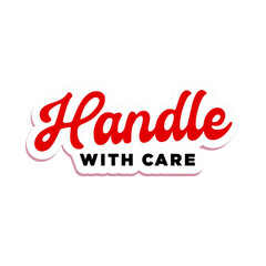 Fototapeta premium Handle with care text sticker