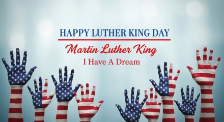 Patriotic Hands Raised for Martin Luther King Day Celebration with "I Have a Dream" Message