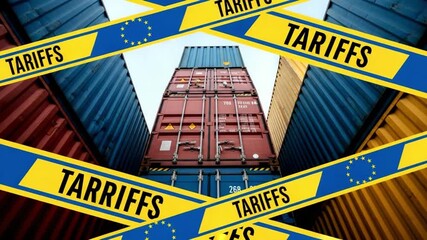 Stacked shipping containers with tariffs banner and european union flag design overlaying the image - Powered by Adobe