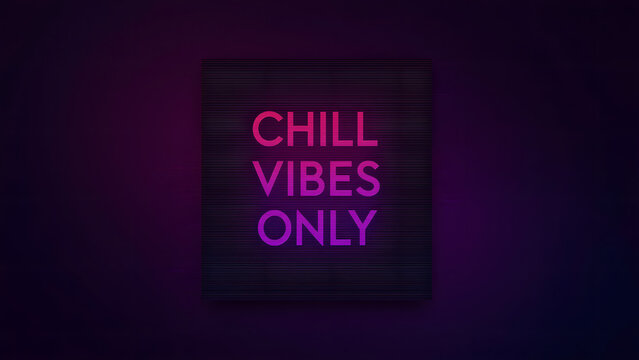 Chill vibes only neon sign mockup, Letter board with neon text, Glowing text on dark background