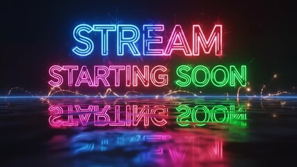 Neon sign reading 'STREAM STARTING SOON' at night with colorful reflections