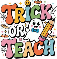 “Trick or Teach” – Halloween Vector Design for Teachers with Cute Ghost & Pencil