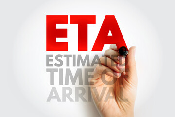 ETA Estimated Time of Arrival - time when a ship, vehicle, aircraft, cargo, emergency service, or person is expected to arrive at a certain place, acronym text concept background