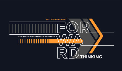 Forward thinking, identity, abstract typography motivational quotes modern design slogan. Vector illustration graphics print t shirt, apparel, background, poster, banner, postcard or social media.
