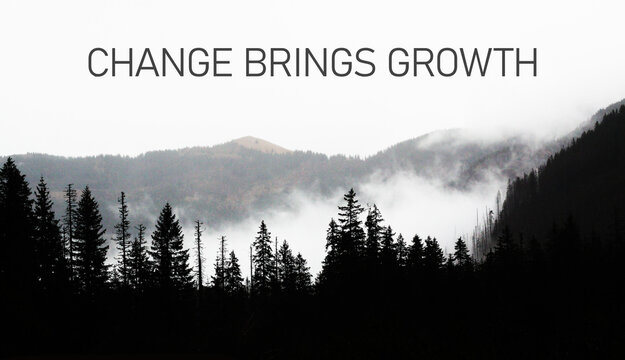 Change brings growth - Inspiration Motivational Life Quote