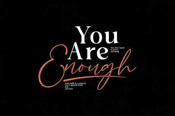 streetwear modern quotes design inspiration templates	 You Are Enough Positive Affirmation
