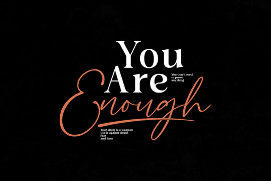 streetwear modern quotes design inspiration templates	 You Are Enough Positive Affirmation
