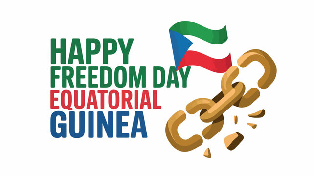 Happy Freedom Day Equatorial Guinea with Breaking Chains Illustration