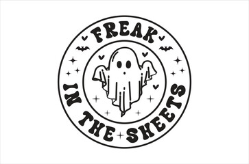 Freak in the sheets svg, Halloween t shirt, Witches Typography Quotes, Funny Halloween Gift, Retro Spooky T shirt, Ghost vector, Cut file, Files for Cricut, silhouette, Instant Download
