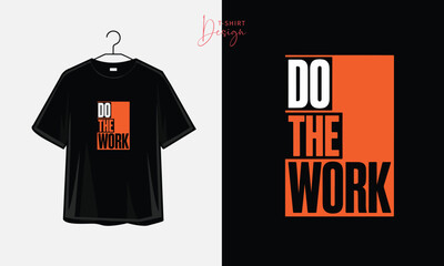 Do the Work Bold Motivational Modern Typography T-Shirt