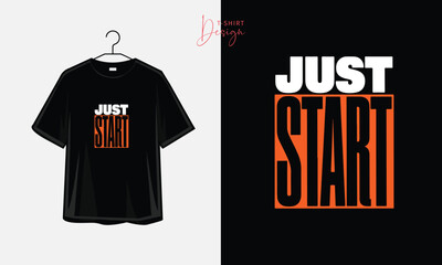 Just Start Bold Motivational Modern Typography T-Shirt