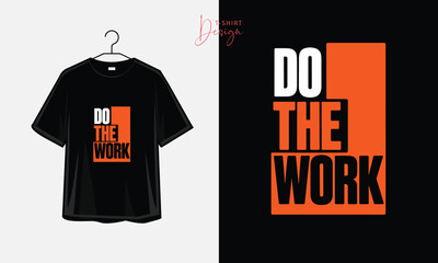Do The Work Modern Bold Motivational Typography T-Shirt