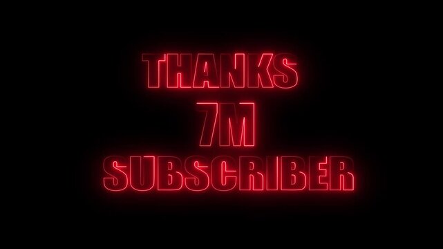 Glowing Red Neon Text THANKS7MSUBSCRIBER on Black Background thanks subscriber