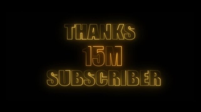 Glowing Yellow Neon Text THANKS 15 MSUBSCRIBER on Black Background thanks subscriber