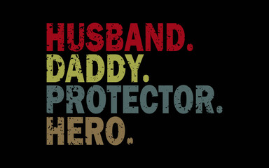 Husband Daddy Protector Hero svg t-shirt quotes design