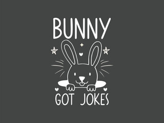 Bunny got jokes funny rabbit t shirt for bunny lovers with a great sense of humor