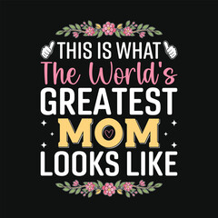 World&rsquo;s Greatest Mom Floral Quote Design