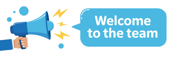 Blue Megaphone and Welcome to the Team Text in Speech Bubble Held by Hand