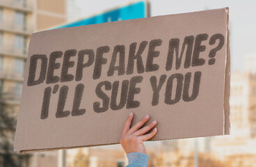 “Deepfake Me? I’ll Sue You” individuals can sue over non‑consensual deepfake identity...