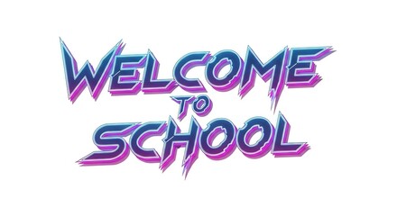 Welcome to school text with purple and blue outline on a white background in a retro style font